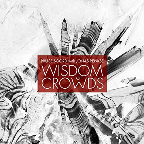 CD Bruce Soord / Jonas Renkse — Wisdom Of Crowds фото