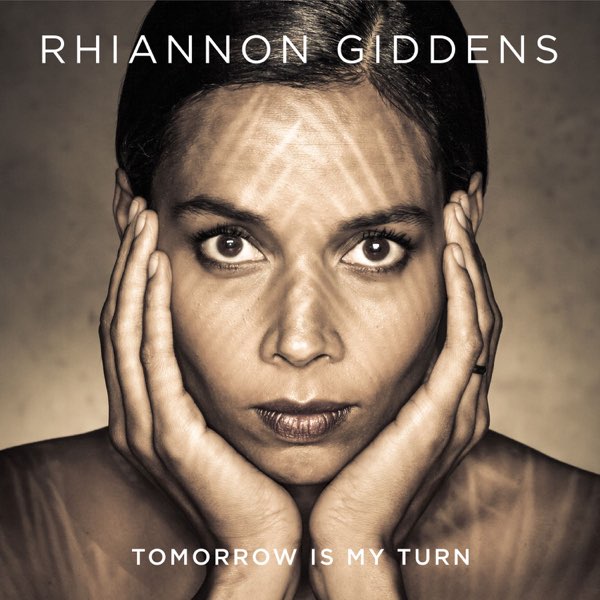 CD Rhiannon Giddens — Tomorrow Is My Turn фото