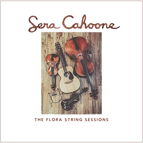 CD Sera Cahoone — Flora String Sessions фото
