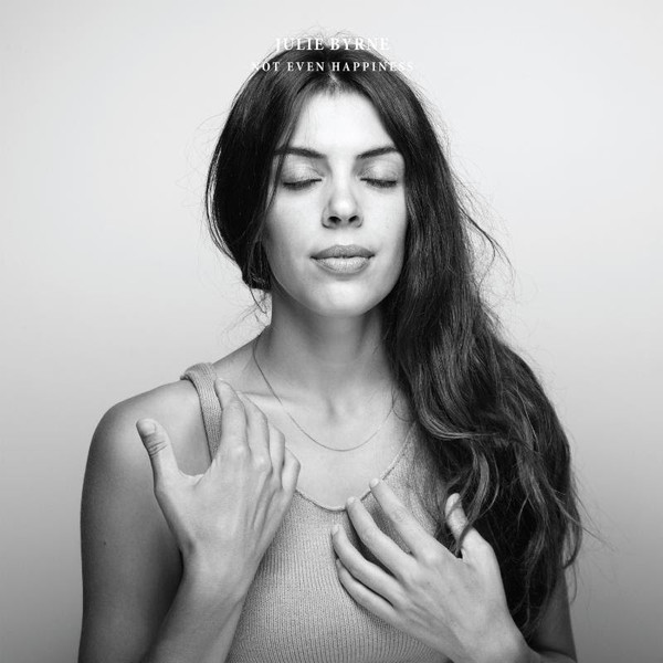 CD Julie Byrne — Not Even Happiness фото