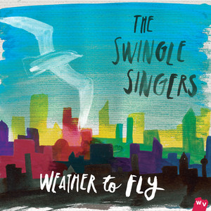 CD Swingle Singers — Weather To Fly фото