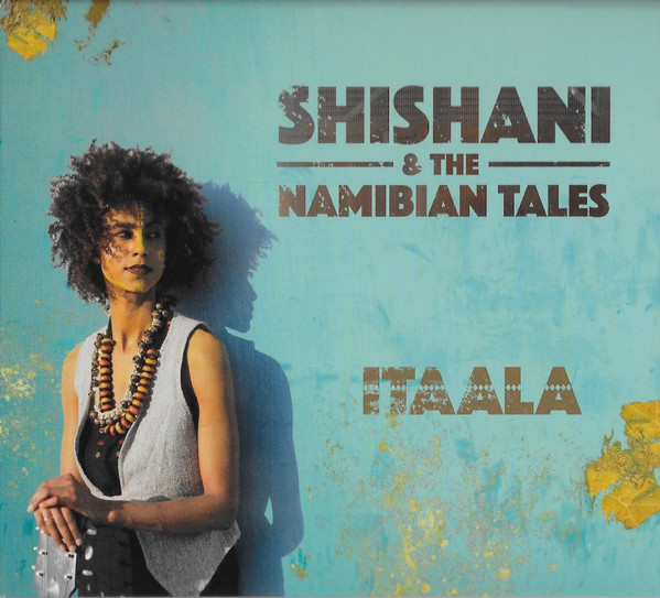 CD Shishani & Namibian Tales — Itaala фото