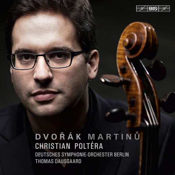 CD Christian Poltera — Dvořák & Martinů - Cello Concertos фото