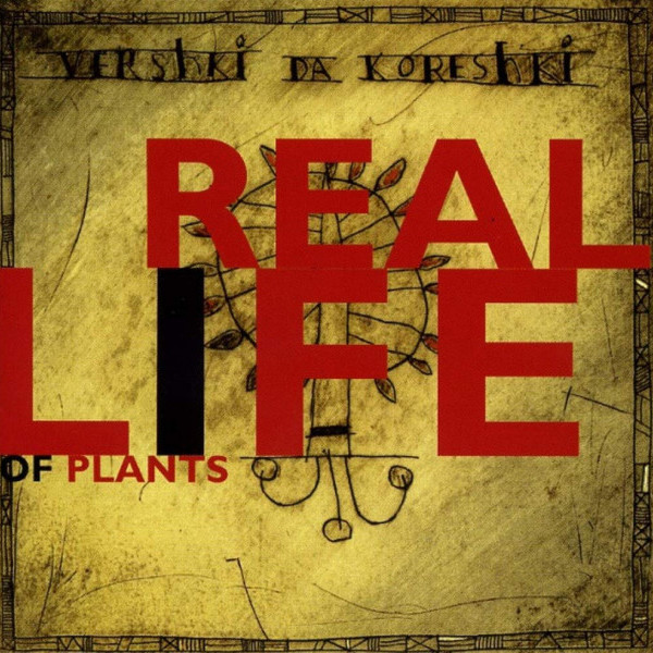 CD Vershki Da Koreshki — Real Life Of Plants фото