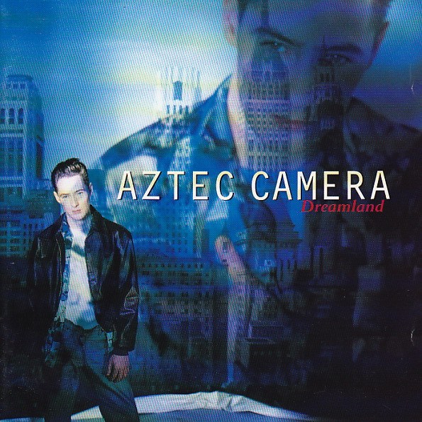 CD Aztec Camera — Dreamland фото