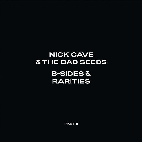 Nick Cave & The Bad Seeds - B-Sides & Rarities Part II (2CD BOX)