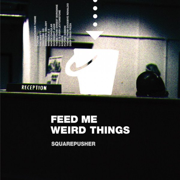 CD Squarepusher — Feed Me Weird Things фото