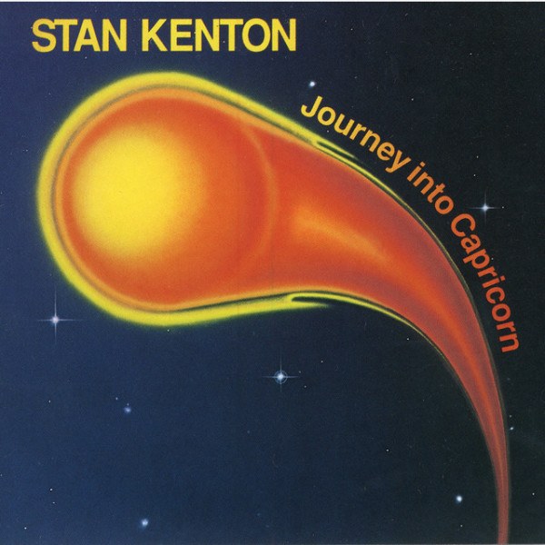 CD Stan Kenton — Journey Into Capricorn фото