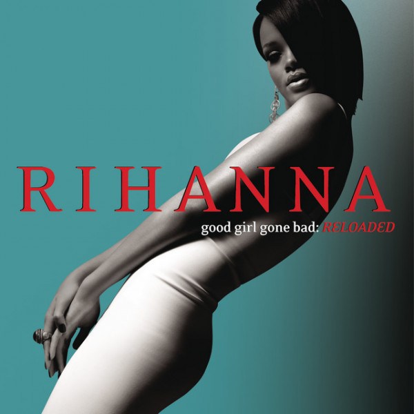 CD Rihanna — Good Girl Gone Bad: Reloaded фото