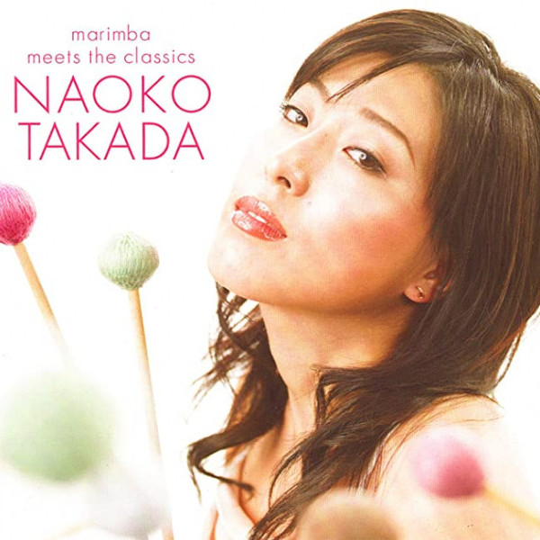CD Naoko Takada — Marimba Meets The Classics фото