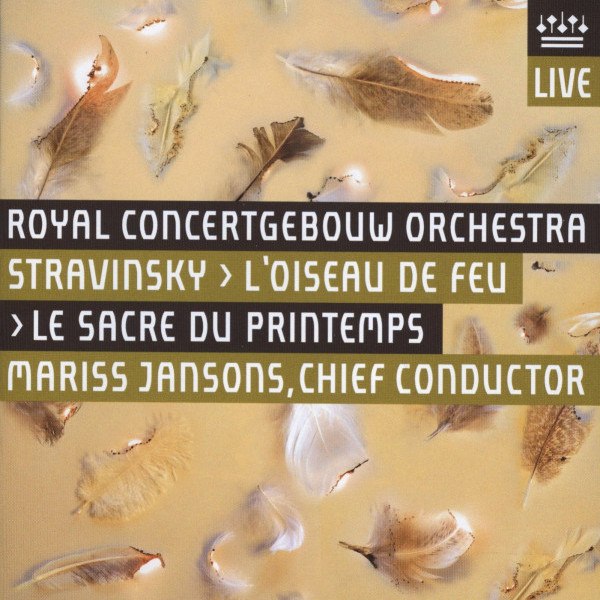 CD Royal Concertgebouw Orchestra — Stravinsky: Mariss Jansons – L'Oiseau de Feu / Le Sacre du Printemps фото