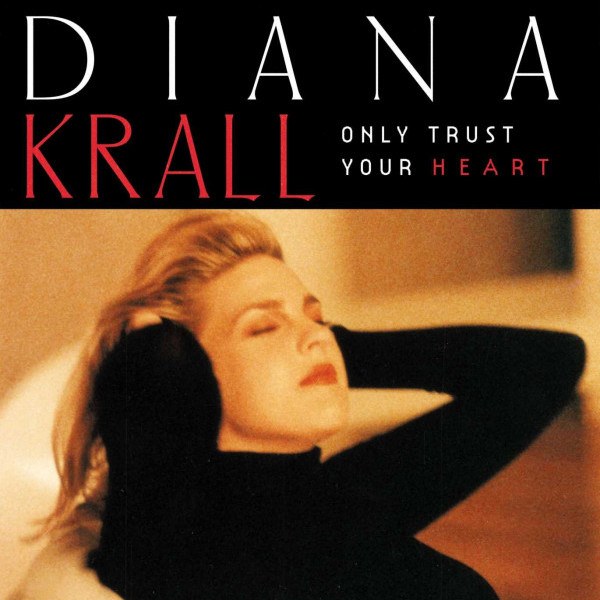 CD Diana Krall — Only Trust Your Heart фото