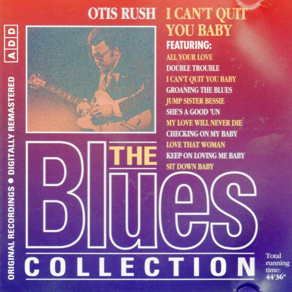 CD Otis Rush — Blues Collection: I Can't Quit You Baby фото