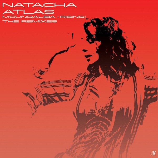 CD Natacha Atlas — Mounqaliba - Rising: The Remixes фото