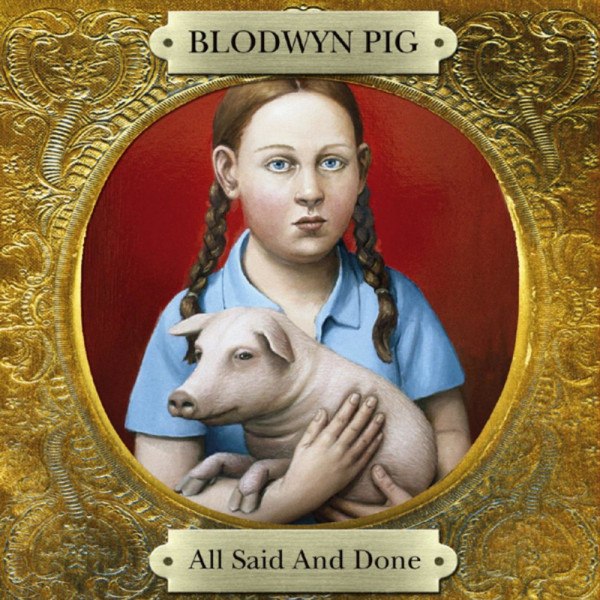 CD Blodwyn Pig — All Said And Done фото