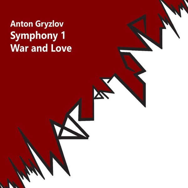 CD Anton Gryzlov — Symphony 1 War And Love фото