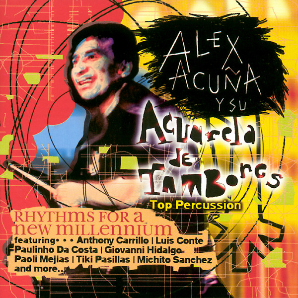 CD Alex Acuna — Acuarela De Tambores - Top Percussion (Rhythms For A New Millennium) фото
