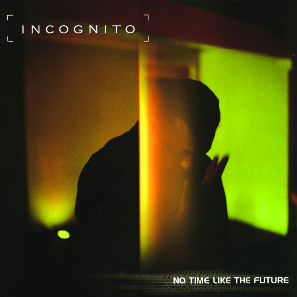 CD Incognito — No Time Like The Future фото