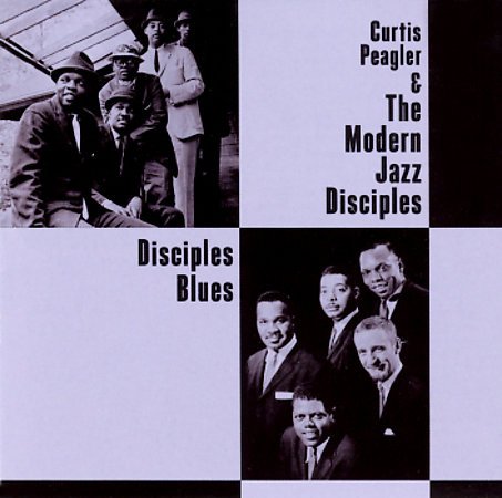 CD Curtis Peagler & Modern Jazz Disciples — Disciples Blues фото