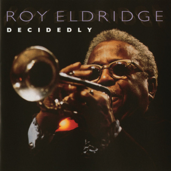 CD Roy Eldridge — Decidedly фото