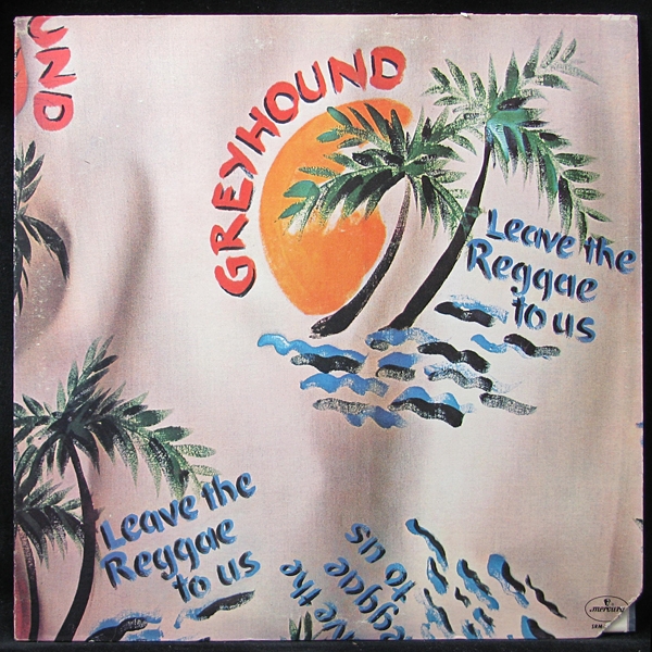 LP Greyhound — Leave The Reggae To Us фото