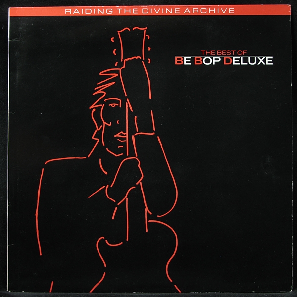 LP Be-Bop Deluxe — Best Of Be Bop Deluxe: Raiding The Divine Archive фото
