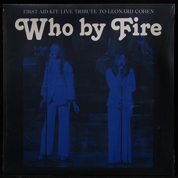 LP First Aid Kit — Who By Fire - Live Tribute To Leonard Cohen (2LP, coloured vinyl) фото
