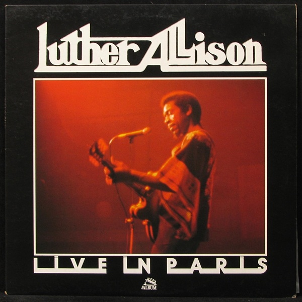 LP Luther Allison — Live In Paris фото