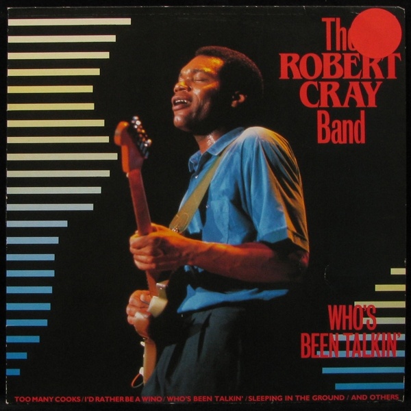 LP Robert Cray Band — Who's Been Talkin' фото
