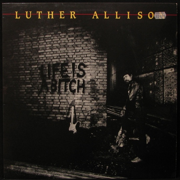 LP Luther Allison — Life Is A Bitch фото