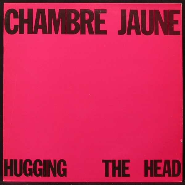 LP Chambre Jaune — Hugging The Head фото