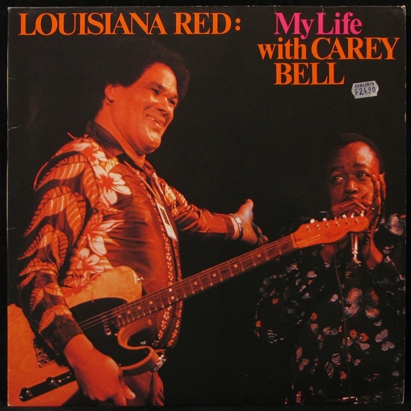 LP Louisiana Red / Carey Bell — My Life With Carey Bell фото