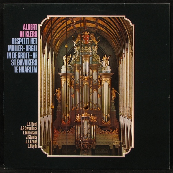 LP Albert De Klerk — Bespeelt Het Muller-Orgel In De Grote Of St. Bavokerk Te Haarlem фото
