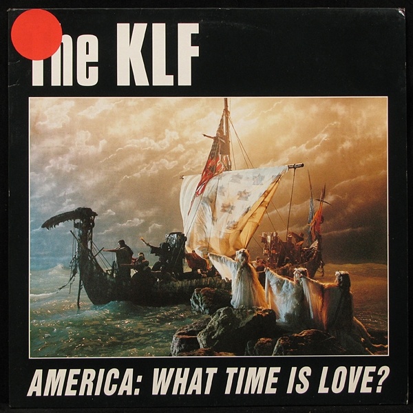 LP KLF — America: What Time Is Love? (maxi) фото