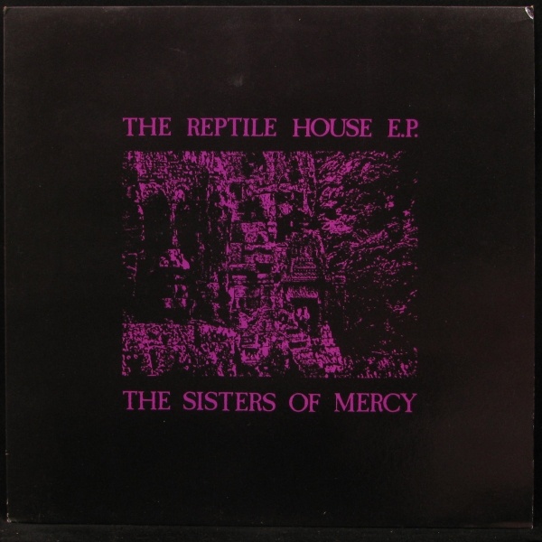 LP Sisters Of Mercy — Reptile House E.P. фото