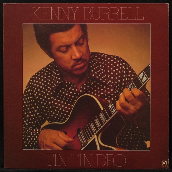 LP Kenny Burrell — Tin Tin Deo фото