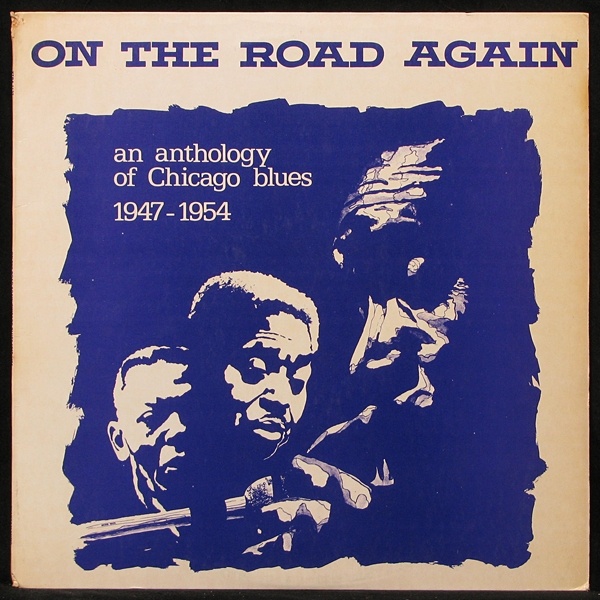 LP V/A — On The Road Again An Anthology Of Chicago Blues 1947-1954 фото