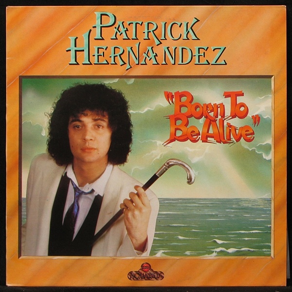 LP Patrick Hernandez — Born To Be Alive фото