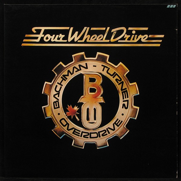 LP Bachman-Turner Overdrive — Four Wheel Drive фото