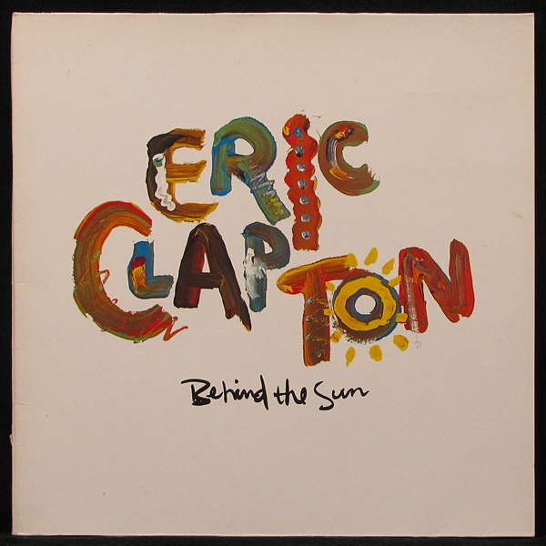 LP Eric Clapton — Behind The Sun фото