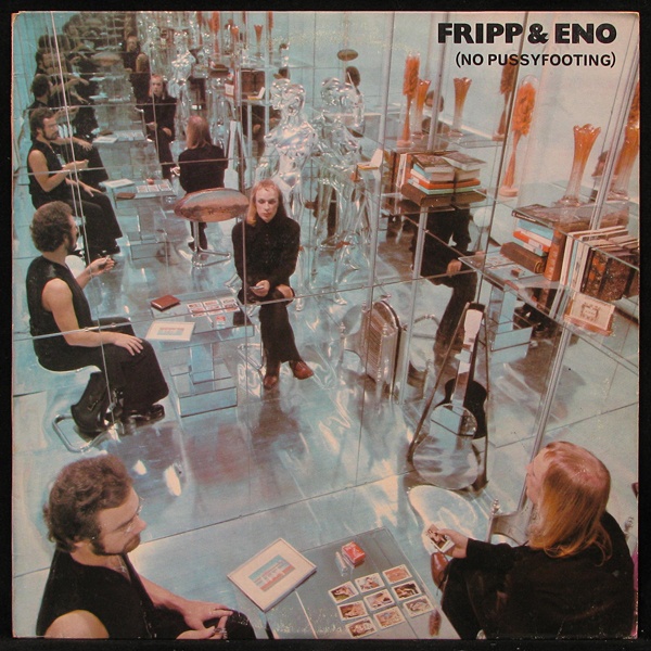 LP Fripp & Eno — No Pussyfooting фото
