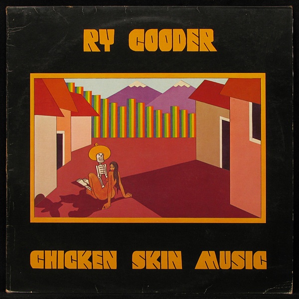 LP Ry Cooder — Chicken Skin Music фото