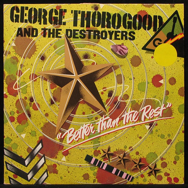 LP George Thorogood And The Destroyers — Better Than The Rest фото