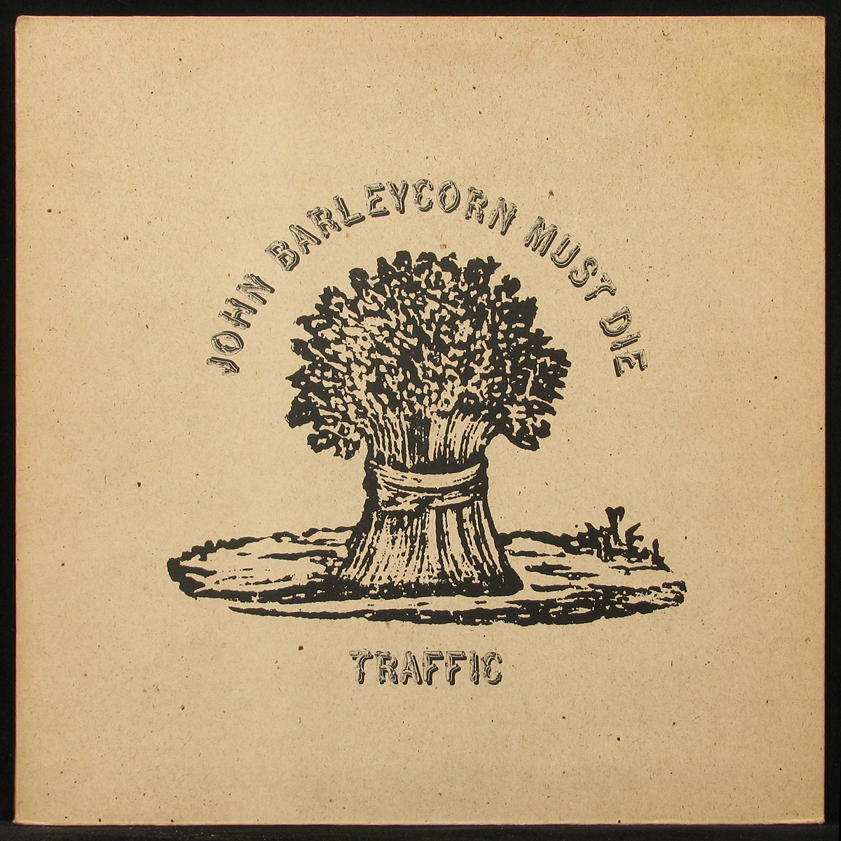 LP Traffic — John Barleycorn Must Die фото
