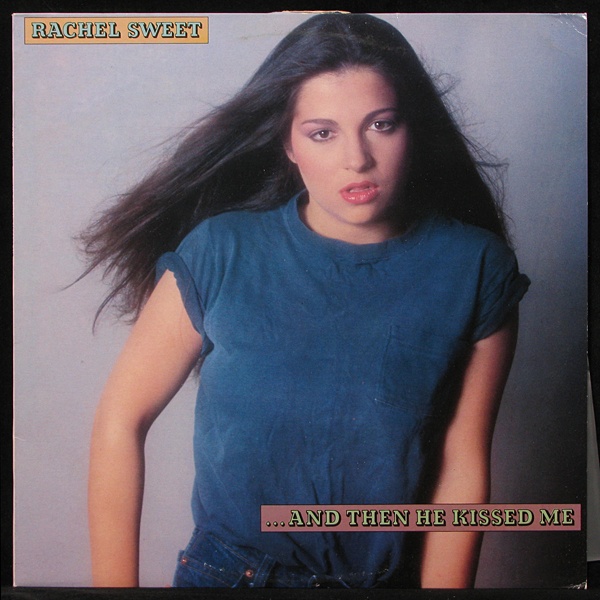 LP Rachel Sweet — And Then He Kissed Me фото