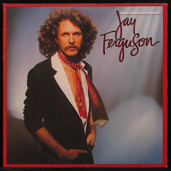 LP Jay Ferguson — Real Life Ain't This Way фото
