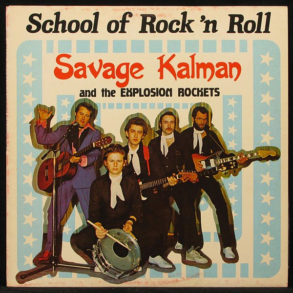 LP Savage Kalman And The Explosion Rockets — School Of Rock 'N Roll фото