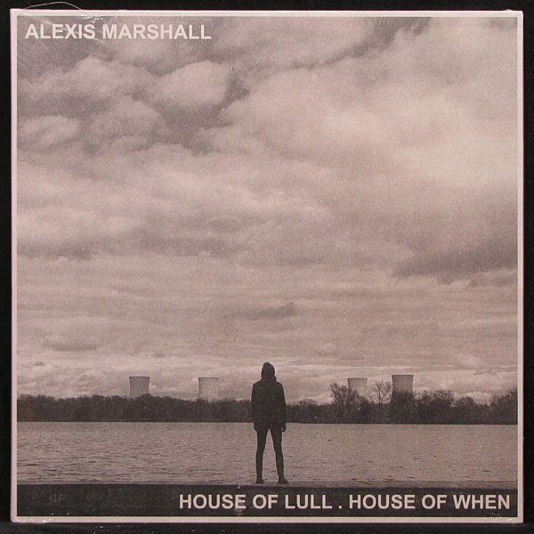 LP Alexis Marshall — House Of Lull. House Of When фото