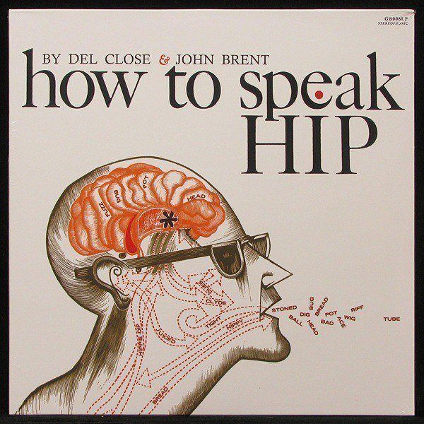 LP Del Close & John Brent — How To Speak Hip фото
