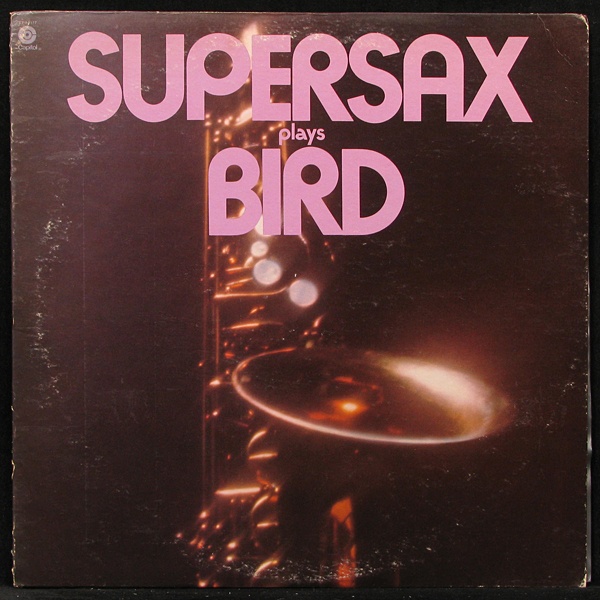 LP Supersax — Supersax Plays Bird фото